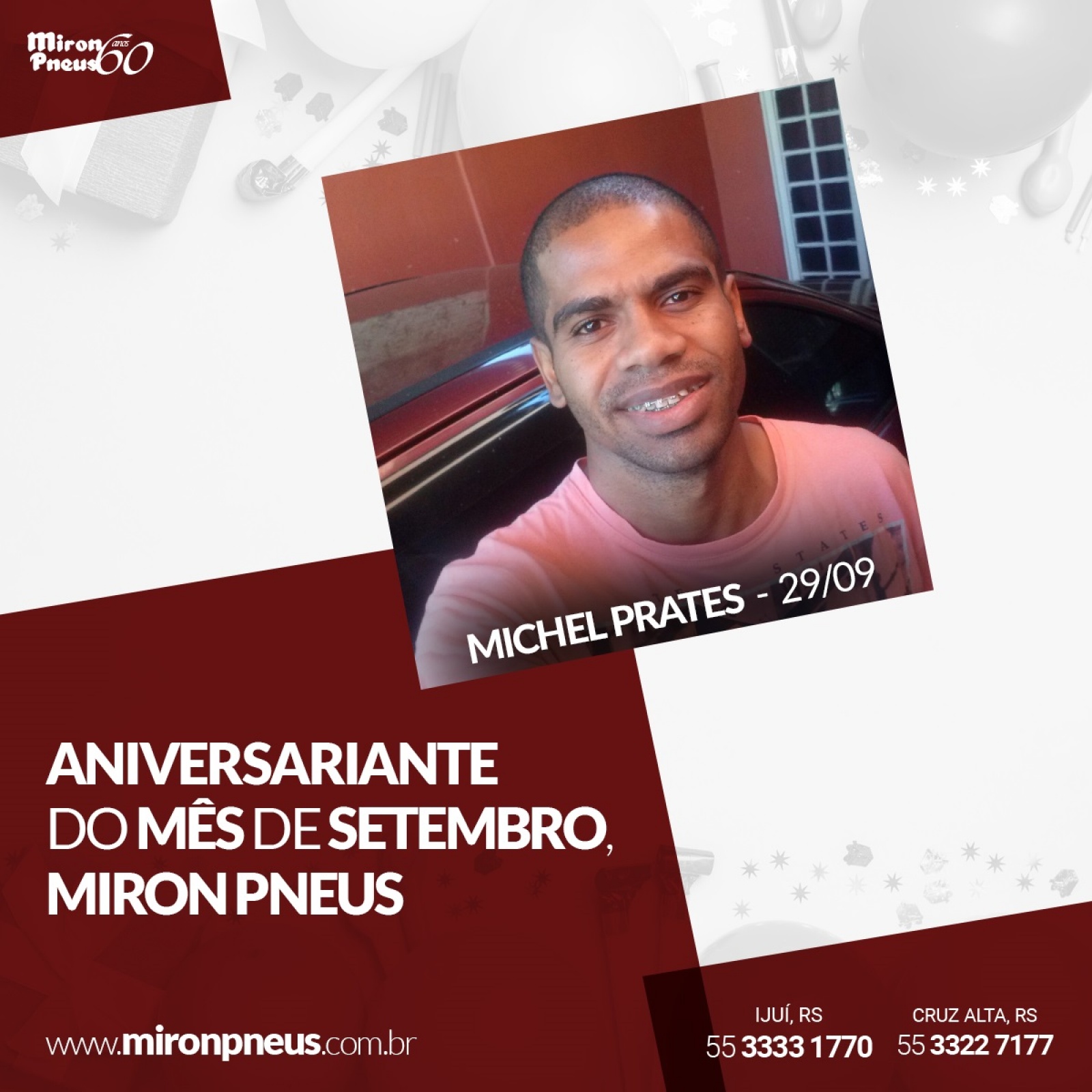 Parabéns ao aniversariante do mês de Setembro da Equipe MIRON PNEUS!